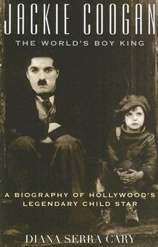 portada jackie coogan the world's boy king: a biography of hollywood's legendary child star (en Inglés)