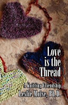 portada love is the thread: a knitting friendship