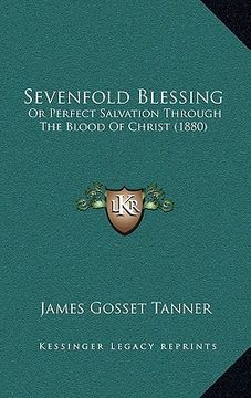 portada sevenfold blessing: or perfect salvation through the blood of christ (1880) (in English)