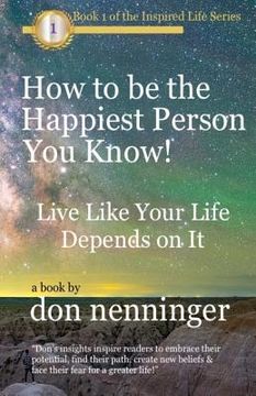 portada How to Be The Happiest Person You Know! (en Inglés)