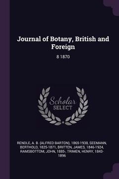 portada Journal of Botany, British and Foreign: 8 1870 (en Inglés)
