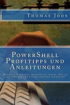 portada PowerShell Profitipps und Anleitungen: Windows, Exchange, SharePoint, Azure, Office 365, VMware und Co. effizienter verwalten (in German)