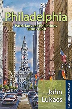 portada Philadelphia: Patricians and Philistines, 1900-1950 (in English)