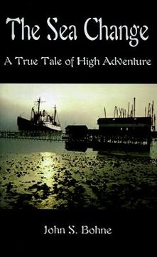 portada the sea change: a true tale of high adventure (en Inglés)