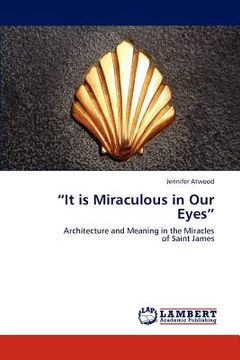 portada "it is miraculous in our eyes" (en Inglés)