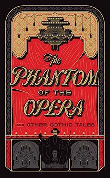 portada The Phantom of the Opera and Other Gothic Tales: (Barnes & Noble Collectible Editions) (Barnes & Noble Leatherbound Classics) 