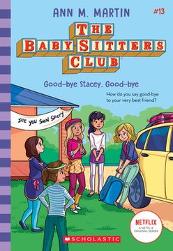 portada Good-Bye Stacey, Good-Bye (The Baby-Sitters Club, 13), Volume 13 (en Inglés)