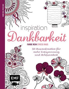 portada Inspiration Dankbarkeit: 50 Ausmalmotive für Mehr Entspannung und Achtsamkeit? Farbe Rein, Stress Raus (en Alemán)