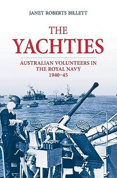 portada The 'Yachties': Australian Volunteers in the Royal Navy 1940-45 (en Inglés)
