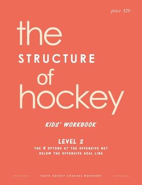 portada The STRUCTURE of hockey: Kid's Workbook - Level 2 (en Inglés)