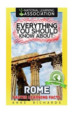 portada Everything You Should Know About: Rome Faster Learning Facts