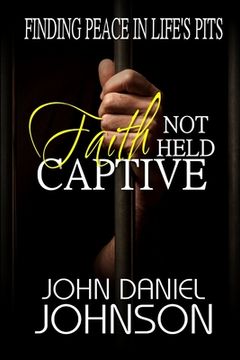 portada Faith Not Held Captive (en Inglés)