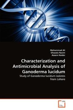portada characterization and antimicrobial analysis of ganoderma lucidum (en Inglés)