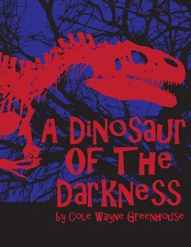 portada Dinosaur of the Darkness (en Inglés)