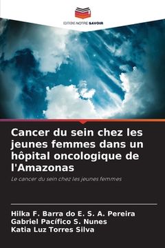 portada Cancer du sein chez les jeunes femmes dans un hôpital oncologique de l'Amazonas (en Francés)