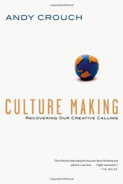 portada culture making: recovering our creative calling (in English)