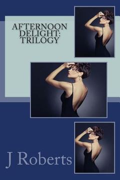 portada Afternoon Delight: Trilogy: Afternoon Delight: Trilogy (en Inglés)