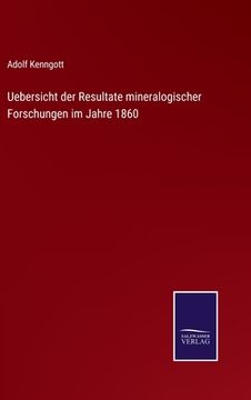 portada Uebersicht der Resultate mineralogischer Forschungen im Jahre 1860 (en Alemán)