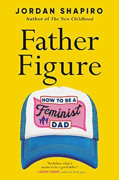 portada Father Figure: How to be a Feminist dad (en Inglés)