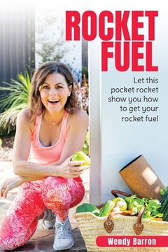 portada Rocket Fuel: Let this pocket rocket show you how to get your rocket fuel (en Inglés)