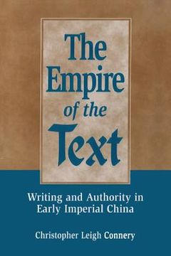 portada the empire of the text: writing and authority in early imperial china