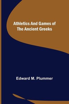 portada Athletics and Games of the Ancient Greeks (en Inglés)