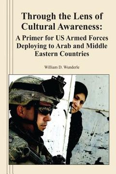 portada Through the Lens of Cultural Awareness: A Primer for US Armed Forces Deploying to Arab and Middle Eastern Countries (in English)