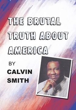 portada The Brutal Truth About America (en Inglés)