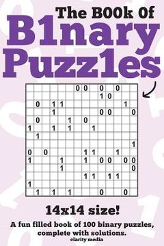 portada The Book Of Binary Puzzles: 14x14 (en Inglés)