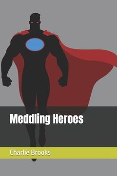 portada Meddling Heroes (en Inglés)