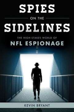 portada Spies on the Sidelines: The High-Stakes World of nfl Espionage (in English)