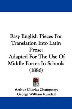 portada easy english pieces for translation into latin prose: adapted for the use of middle forms in schools (1886) (en Inglés)