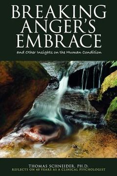 portada breaking anger's embrace and other insights on the human condition (in English)
