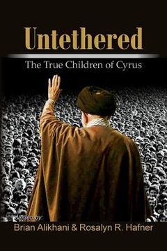 portada Untethered: The True Children of Cyrus (in English)