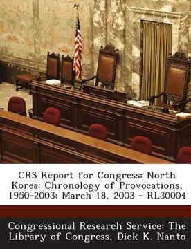 portada Crs Report for Congress: North Korea: Chronology of Provocations, 1950-2003: March 18, 2003 - Rl30004