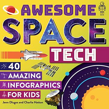 portada Awesome Space Tech: 40 Amazing Infographics for Kids (en Inglés)