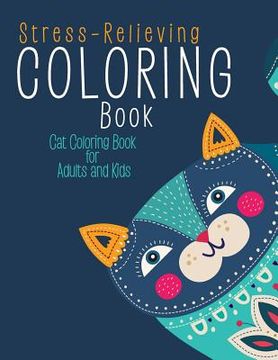 portada Stress-Relieving Coloring Book: Cat Coloring Book for Adults and Kids (en Inglés)