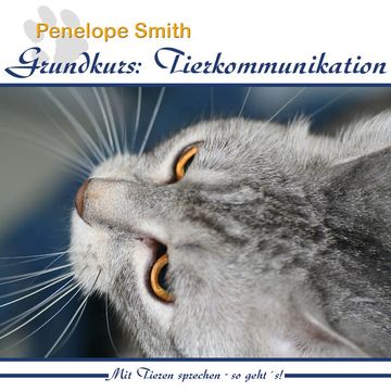 portada Grundkurs: Tierkommunikation. Mit Tieren Sprechen: So Geht's (in German)