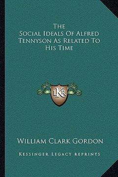 portada the social ideals of alfred tennyson as related to his time (in English)