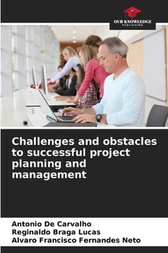 portada Challenges and obstacles to successful project planning and management (en Inglés)