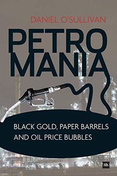 portada Petromania: Black Gold, Paper Barrels and oil Price Bubbles (in English)