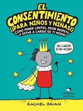portada El Consentimiento (¡Para Niños!): Cómo Poner Límites, Pedir Respeto Y Estar a Cargo de Ti Mismo