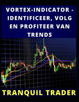portada Vortex-Indicator - Identificeer, Volg En Profiteer Van Trends
