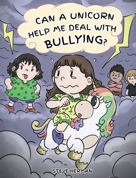 portada Can A Unicorn Help Me Deal With Bullying?: A Cute Children Story To Teach Kids To Deal with Bullying in School. (in English)