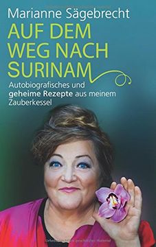 portada Auf dem Weg nach Surinam: Autobiografisches und geheime Rezepte aus meinem Zauberkessel (in German)