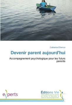 portada Devenir parent aujourd'hui: Accompagnement psychologique pour les futurs parents (French Edition)