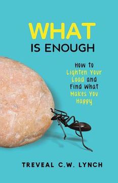 portada WHAT Is Enough: How to Lighten Your Load and Find What Makes You Happy (in English)