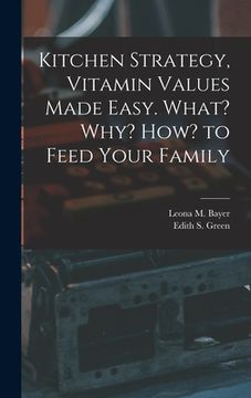 portada Kitchen Strategy, Vitamin Values Made Easy. What? Why? How? to Feed Your Family (in English)