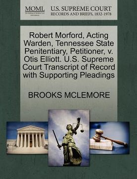 portada robert morford, acting warden, tennessee state penitentiary, petitioner, v. otis elliott. u.s. supreme court transcript of record with supporting plea