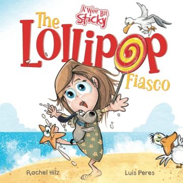 portada The Lollipop Fiasco: A Humorous Rhyming Story for Boys and Girls Ages 4-8 (a wee bit Sticky) (in English)